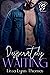 Desperately Waiting (Renega...