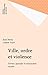 Ville, ordre et violence: F...