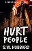 Hurt People (Hurt People Trilogy, #1) by S.W. Hubbard