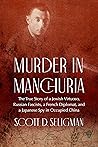 Murder in Manchuria: The True Story of a Jewish Virtuoso, Russian Fascists, a French Diplomat, and a Japanese Spy in Occupied China