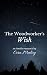The Woodworker's Wish by Cora Mabry