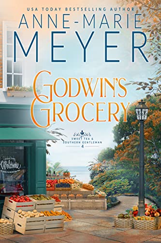Godwin's Grocery (Sweet Tea and a Southern Gentleman, #4)