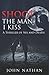 SHOOT THE MAN I KISS: A Thr...