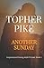 Another Sunday: A Novel (Inspirational Fiction)