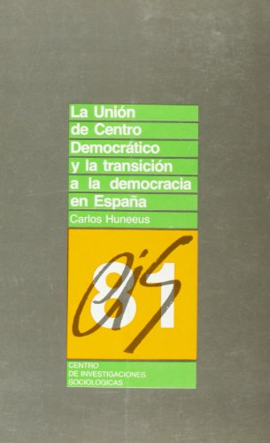 La Unión de Centro Democrático y la transición a la democracia en España (Paperback)