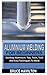 ALUMINUM WELDING FOR BEGINN...