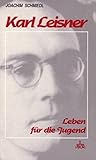 Karl Leisner: Leben für die Jugend (German Edition)