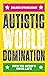 Autistic World Domination: How to Script Your Life