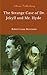 The Strange Case of Dr. Jekyll and Mr. Hyde