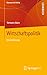 Wirtschaftspolitik: Eine Einführung (Elemente der Politik) (German Edition)