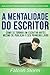 A Mentalidade do Escritor (Portuguese Edition)