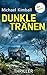 Dunkle Tränen: Thriller | V...