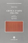 Critica d'arte: 1946-1984 (Serie di estetica e critica d'arte) (Italian Edition)