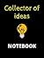 Collector of ideas notebook...