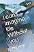 I can't imagine life Withou...