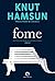 Fome by Knut Hamsun