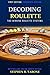 Decoding Roulette: Two Winning Roulette Systems