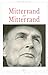 Mitterrand par Mitterrand l'homme, l'écrivain by Roger Gouze