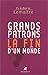 Grands patrons : La Fin d'u...