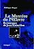 Le mystère de l'Oeuvre: Rem...