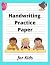 Handwriting Practice Paper ...