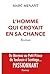 L'homme qui croyait en sa chance by Marc Menant