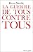 La guerre de tous contre to...