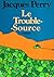 Le Trouble-source