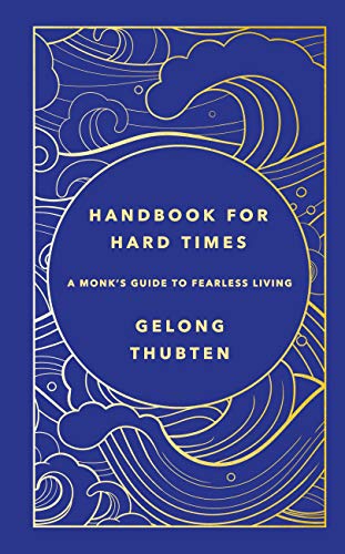 Handbook for Hard Times: A monk's guide to fearless living (Kindle Edition)