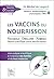 Les vaccins du nourrisson - Rougeole - Oreillons - Rubéole - Une analyse scientifique à l'intention des familles et de leurs médecins