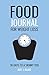 Food Journal For Weight Loss: 30 Days To A Skinny YOU - A Daily Weight Loss Journal To Help You Lose Weight & Keep It Off, Diet Planner (Health & Wellness Food Diaries & Journals)