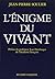L'énigme du vivant