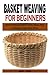 BASKET WEAVING FOR BEGINNERS by Gary Tyler