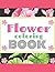 Flower coloring book: For Kids