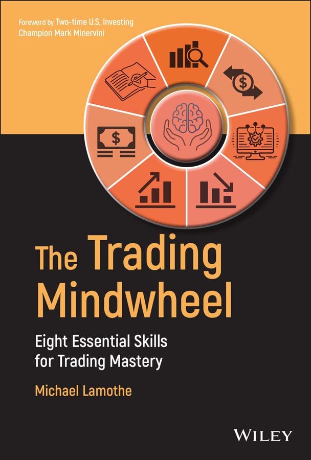 The Trading Mindwheel: Eight Essential Skills for Trading Mastery (Kindle Edition)