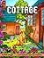 Cottage Coloring Book: An Adult Coloring Book Featuring Beautiful Country Cottages, Peaceful Country Landscapes ... For Stress Relief and Relaxation
