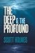 The Deep & the Profound