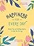 Happiness for Every Day: Si...