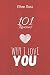 Why I love you: 101 real re...