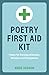 Poetry First Aid Kit: Poems...
