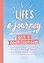 Life's a Journey, Not a Destination: How to Live for Each Moment and Find Adventure in Every Day