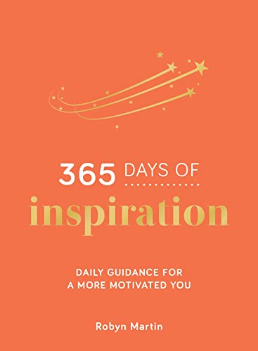 365 Days of Inspiration: Daily Guidance for a More Motivated You (Kindle Edition)