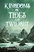 Kingdoms of Tides and Twilight (A World of Sun and Shadow #2)