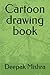 Cartoon drawing book by Deepak Mishra