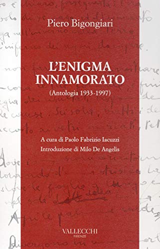 L'enigma innamorato. Antologia (1933-1997)