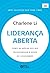 Liderança aberta; Como as mídias sociais transformam o modo de liderarmos (Portuguese Edition)