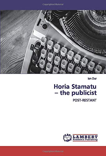Horia Stamatu – the publicist: POST-RESTANT (Paperback)