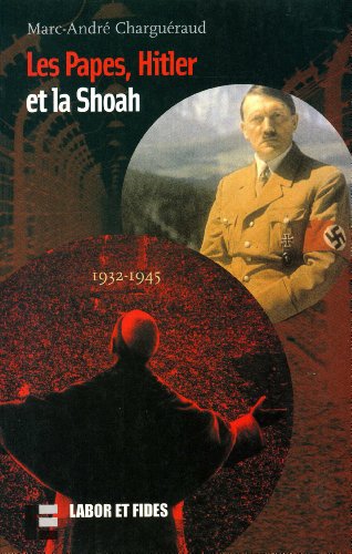 Les papes, Hitler et la Shoah: 1932-1945 (Paperback)
