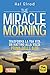 The miracle morning. Trasforma la tua vita un mattino alla volta prima delle 8:00