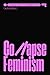 Collapse Feminism: The Onli...